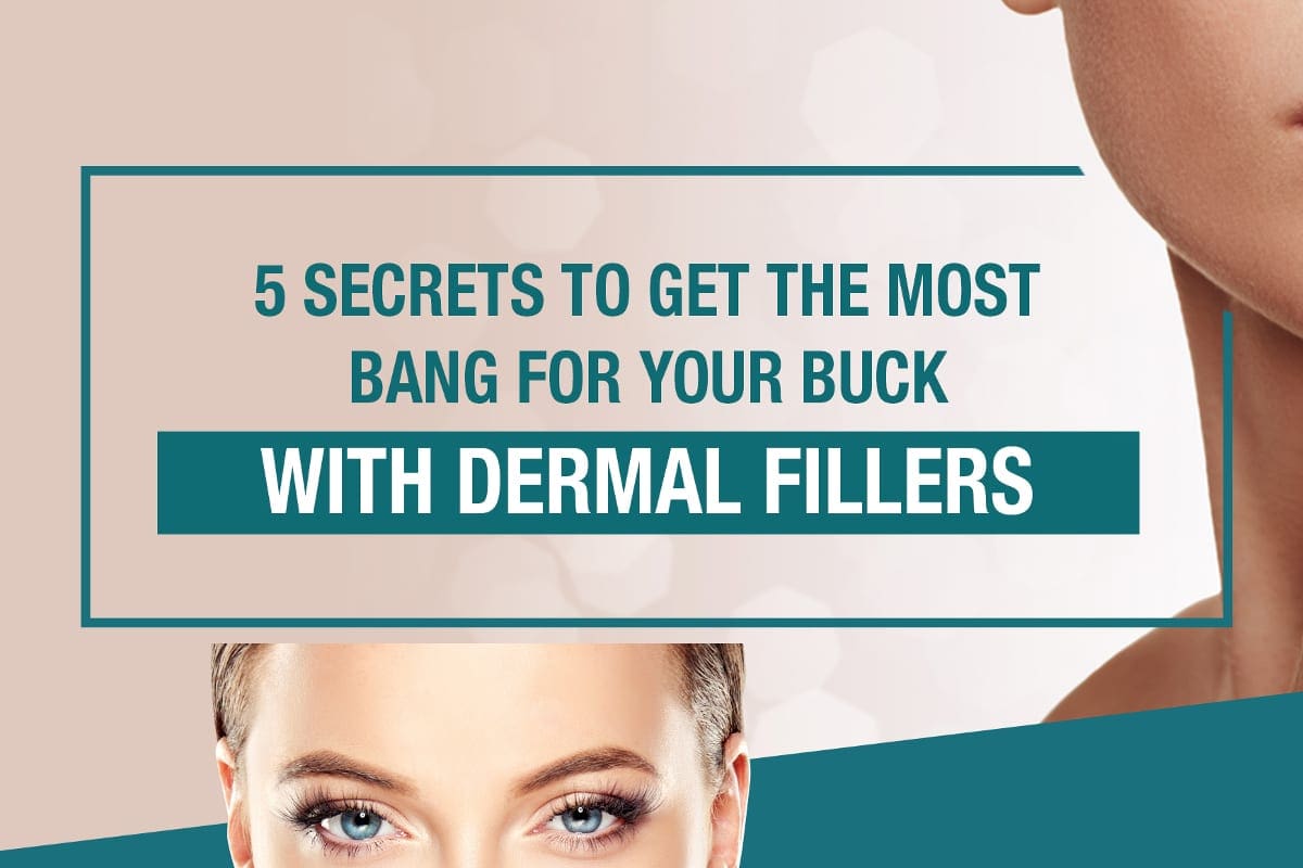 5 Secrets to Get the Most Bang for Your Buck with Dermal Fillers [Infographic]